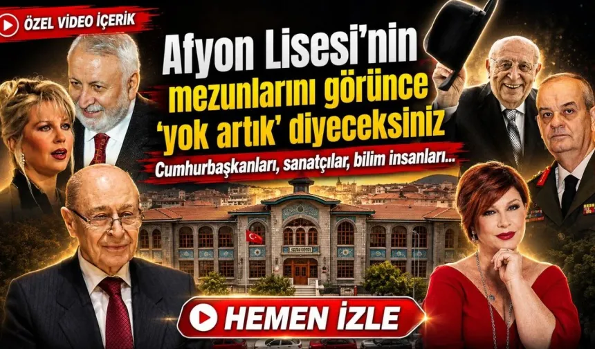 Afyon’daki bu lisenin mezunlarını görünce “yok artık” diyeceksiniz: Cumhurbaşkanları, sanatçılar...