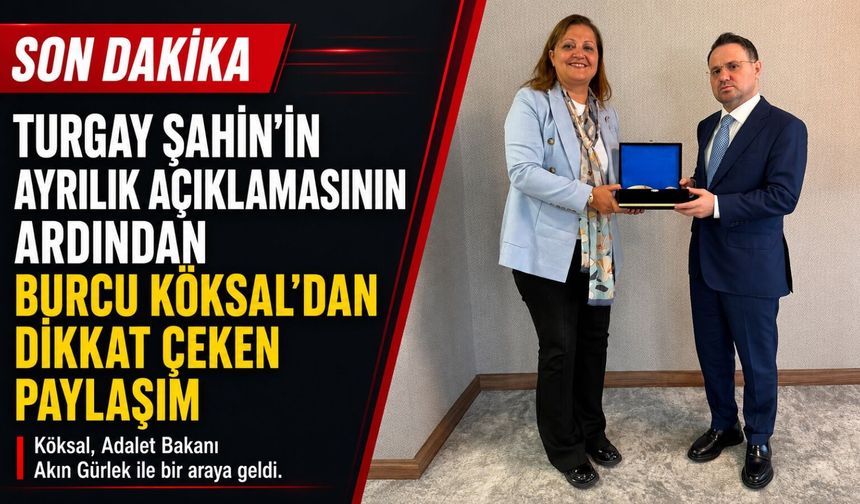 Turgay Şahin’in ayrılık açıklamasının ardından Burcu Köksal’dan dikkat çeken paylaşım