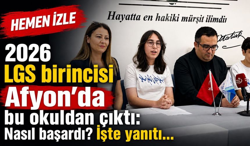 2026 LGS birincisi Afyon’da bu okuldan çıktı: Nasıl başardı? İşte yanıtı…
