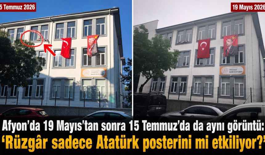Afyon’da 19 Mayıs'tan sonra 15 Temmuz’da da aynı görüntü: "Rüzgâr sadece Atatürk posterini mi etkiliyor?"