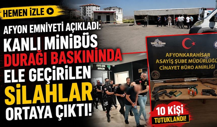 Afyon Emniyeti açıkladı: Kanlı minibüs durağı baskınında ele geçirilen silahlar ortaya çıktı