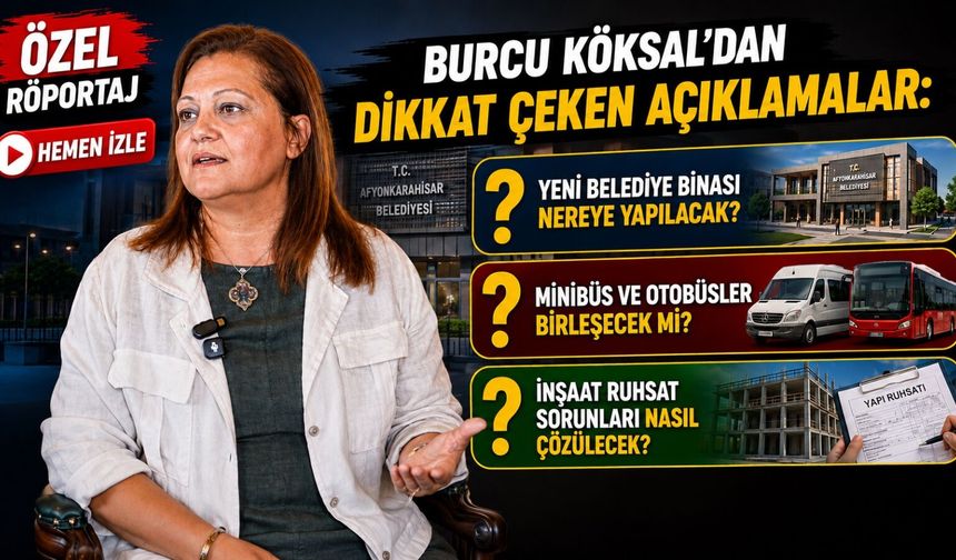 Burcu Köksal’dan dikkat çeken açıklamalar: Yeni belediye binası, minibüs-otobüs birleşmesi ve inşaat ruhsat sorunları