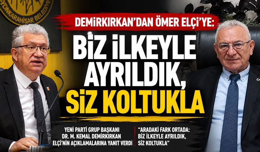 Demirkırkan’dan Ömer Elçi’ye: Biz ilkeyle ayrıldık, siz koltukla