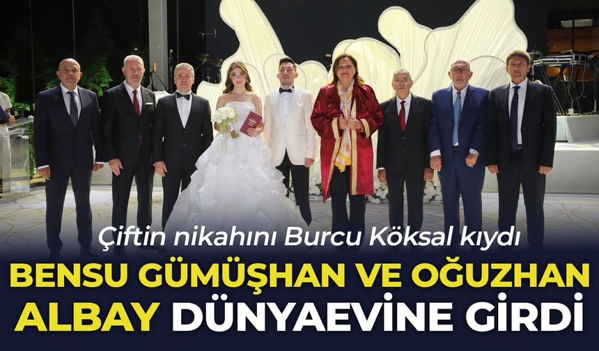 Bensu Gümüşhan ve Oğuzhan Albay dünyaevine girdi: Çiftin nikahını Burcu Köksal kıydı