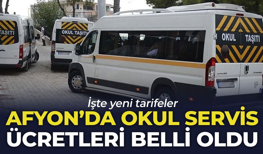 Afyon’da okul servis ücretleri belli oldu: İşte yeni tarifeler