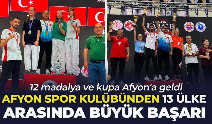 Afyon spor kulübünden 13 ülke arasında büyük başarı: 12 madalya ve kupa Afyon'a geldi