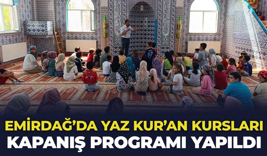Afyon Emirdağ'da Yaz Kur'an Kursları kapanış programı yapıldı