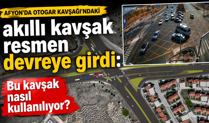 Afyon’da Otogar Kavşağı’ndaki akıllı kavşak resmen devreye girdi: Bu kavşak nasıl kullanılıyor? Bunu yapan yandı!