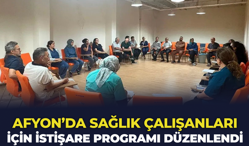 Afyon'da Sağlık Çalışanları İçin İstişare Toplantısı Düzenlendi
