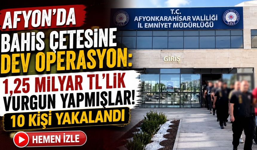 Afyon'da bahis çetesine dev operasyon: 1,25 milyar TL'lik vurgun yapmışlar! 10 kişi yakalandı