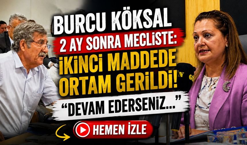 Burcu Köksal 2 ay sonra mecliste: İkinci maddede ortam gerildi… “Devam ederseniz…”
