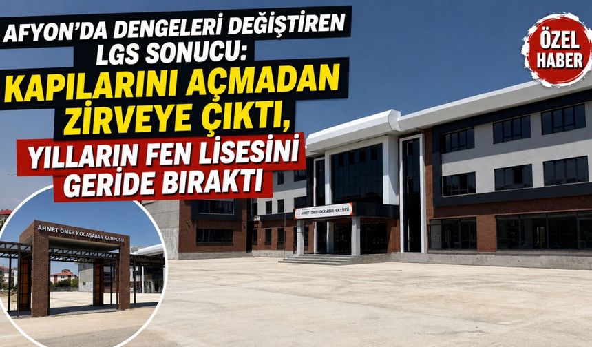 Afyon eğitiminde dengeleri değiştiren sürpriz: Kapılarını açmadan zirveye çıktı, yılların fen lisesini geride bıraktı