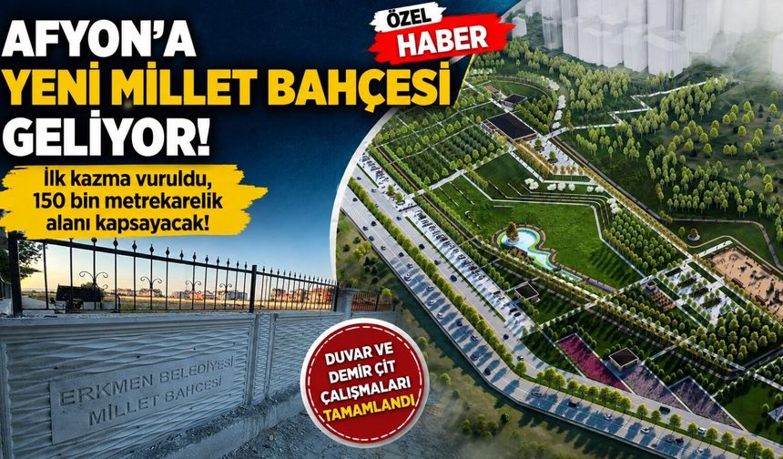 Afyon’a yeni millet bahçesi geliyor: İlk kazma vuruldu, 150 bin metrekarelik alanı kapsayacak!