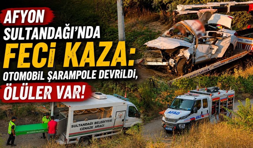 Afyon Sultandağı'nda feci kaza: Otomobil şarampole devrildi, ölüler var!