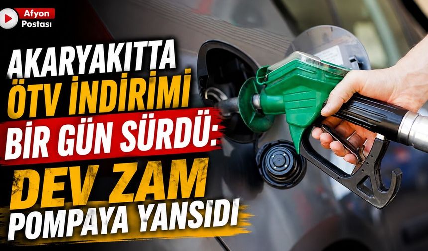 Akaryakıtta ÖTV indirimi bir gün sürdü: Dev zam pompaya yansıdı