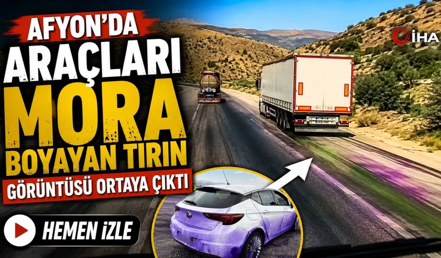 Afyon’da araçları mora boyayan tırın görüntüsü ortaya çıktı