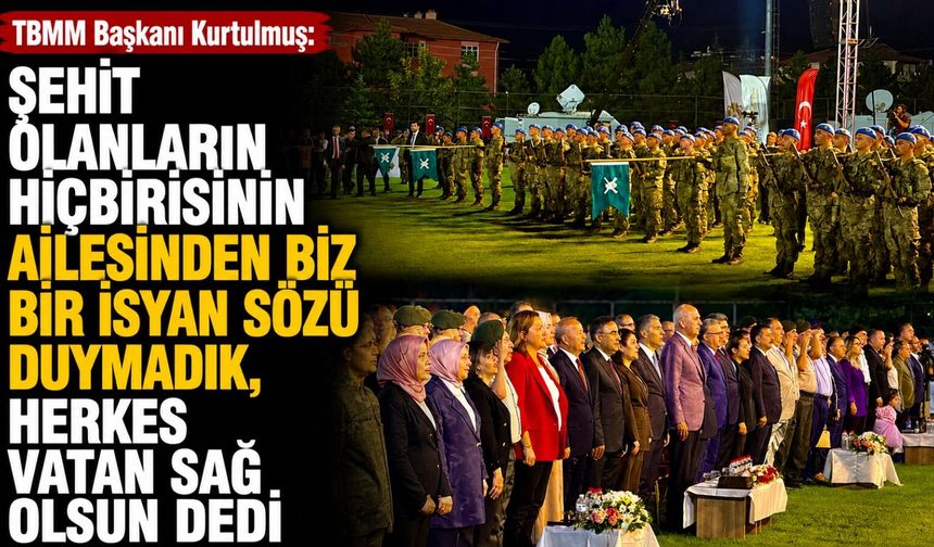 TBMM Başkanı Kurtulmuş: Şehit olanların hiçbirisinin ailesinden biz bir isyan sözü duymadık, herkes Vatan sağ olsun dedi