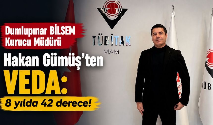 Dumlupınar BİLSEM Kurucu Müdürü Hakan Gümüş'ten veda: 8 yılda 42 derece!