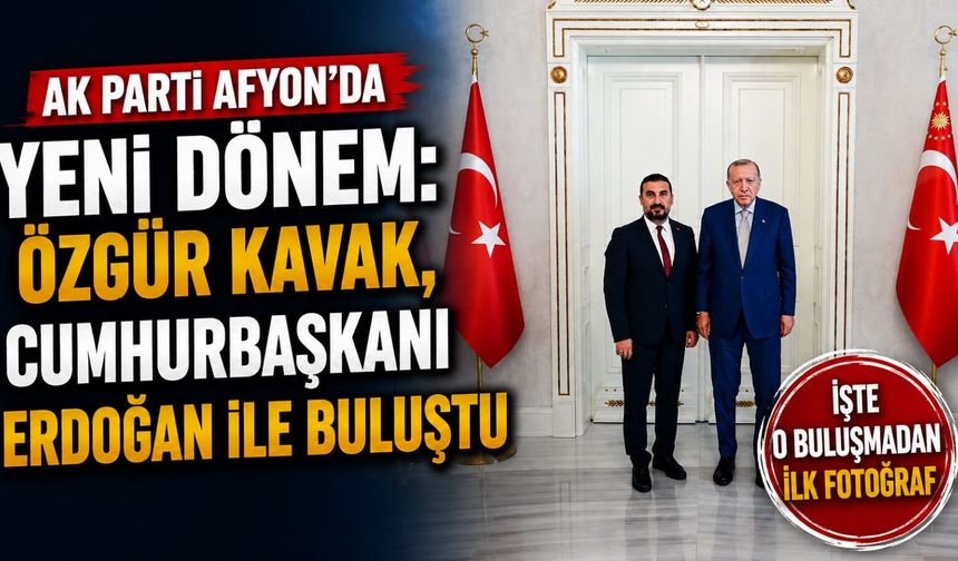Afyon’un yeni AK Parti İl Başkanı Özgür Kavak’tan Erdoğan’la ilk fotoğraf