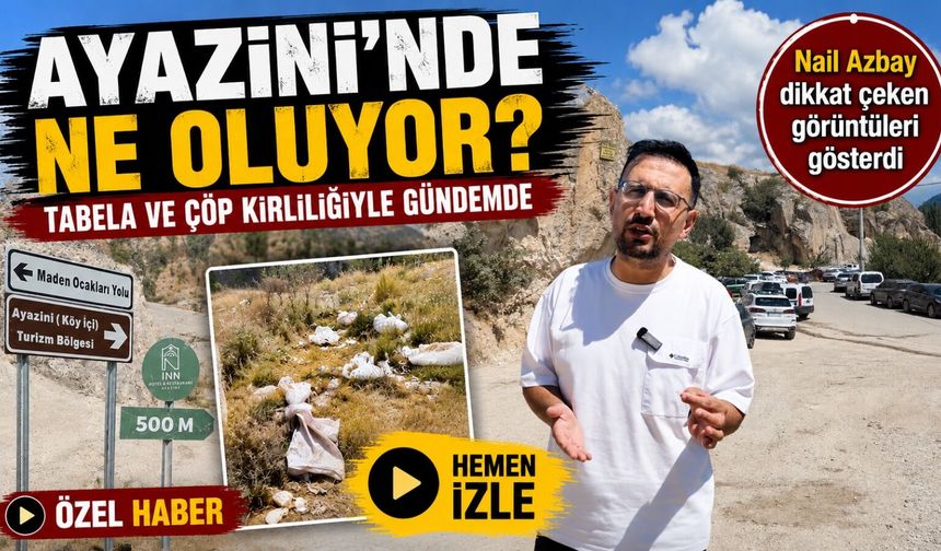 Ayazini’nde ne oluyor? Nail Azbay dikkat çeken görüntüleri gösterdi