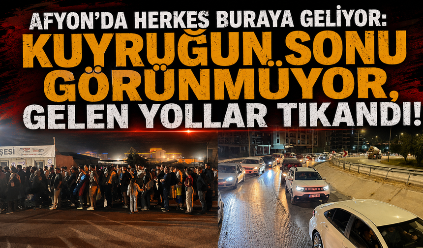 Afyon’da herkes buraya geliyor: Kuyruğun sonu görünmüyor, gelen yollar tıkandı!