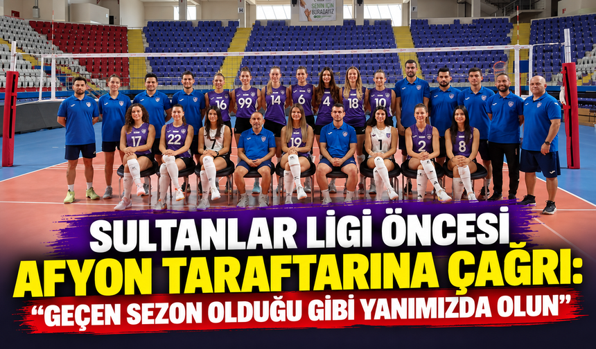 Sultanlar Ligi öncesi Afyon taraftarına çağrı: “Geçen sezon olduğu gibi yanımızda olun”