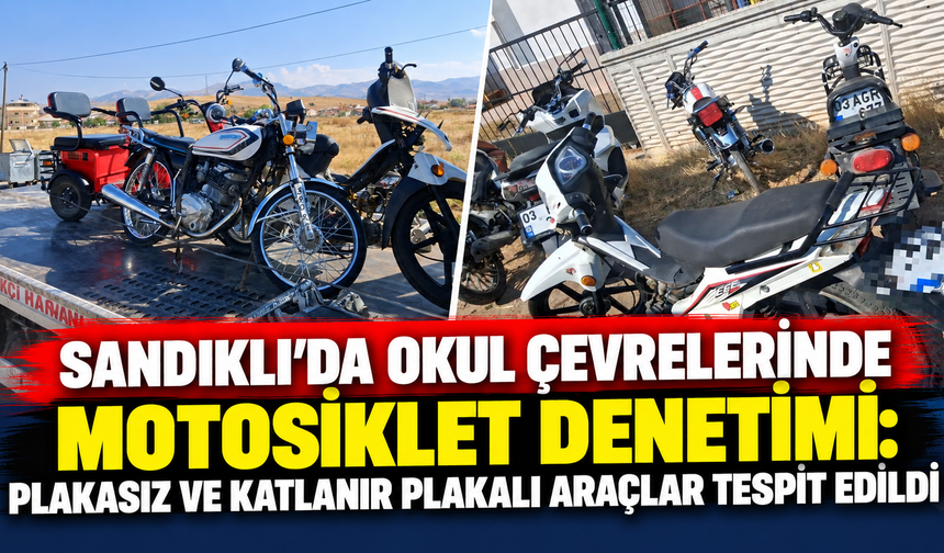 Sandıklı’da okul çevrelerinde motosiklet denetimi:Plakasız ve katlanır plakalı araçlar tespit edildi
