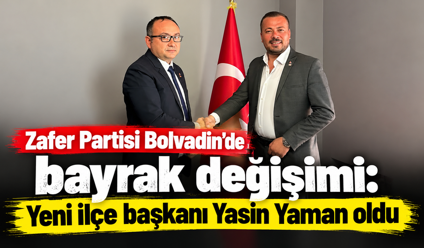 Zafer Partisi Bolvadin’de bayrak değişimi: Yeni ilçe başkanı Yasin Yaman oldu