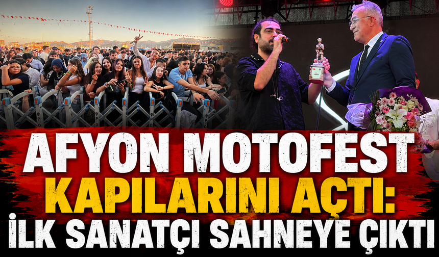 Afyon Motofest kapılarını açtı: İlk sanatçı sahneye çıktı