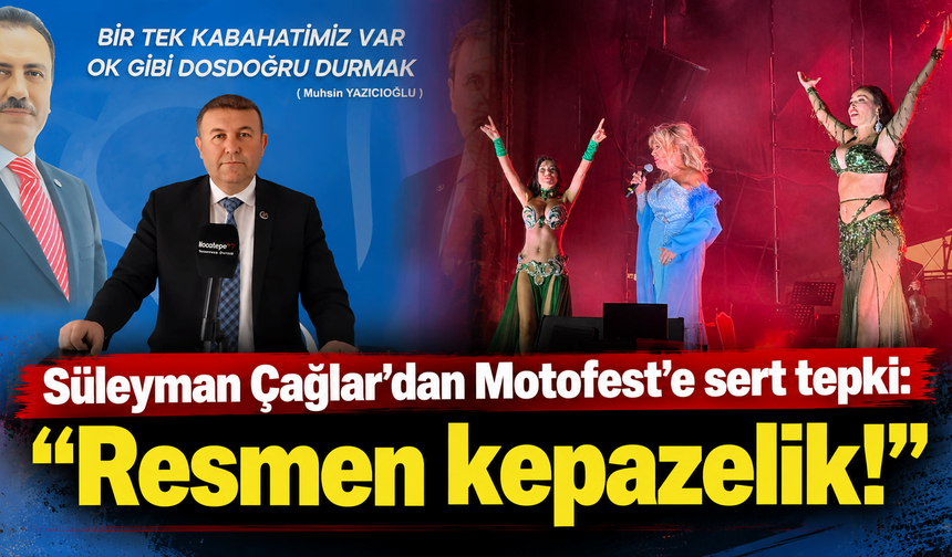 Süleyman Çağlar’dan Motofest’e sert tepki: “Resmen kepazelik!”