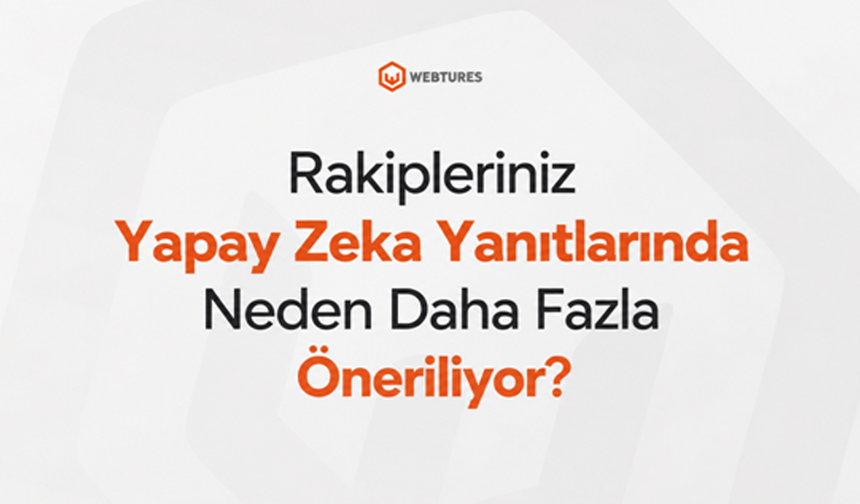Rakipleriniz yapay zeka yanıtlarında neden daha fazla öneriliyor?