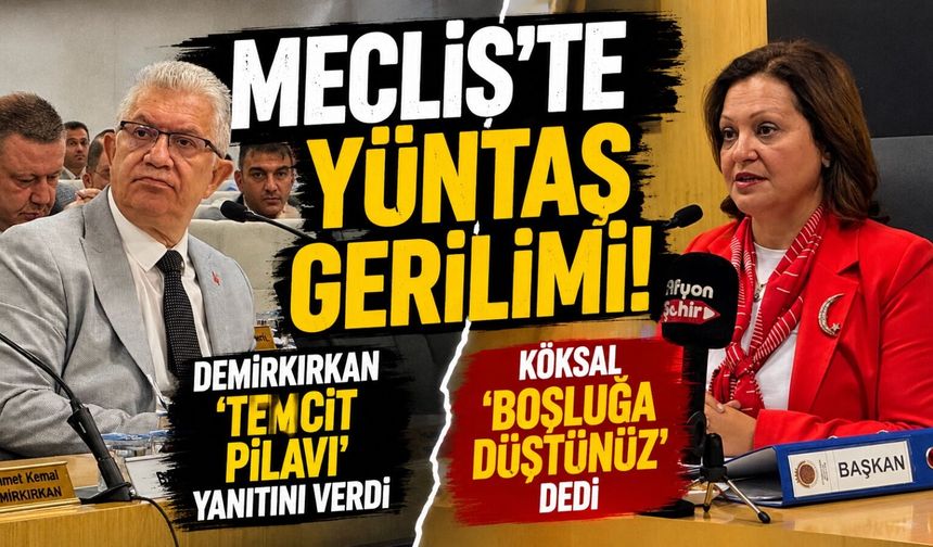 Meclis'te Yüntaş gerilimi: Köksal 'boşluğa düştünüz' dedi, Demirkırkan 'temcit pilavı' yanıtını verdi