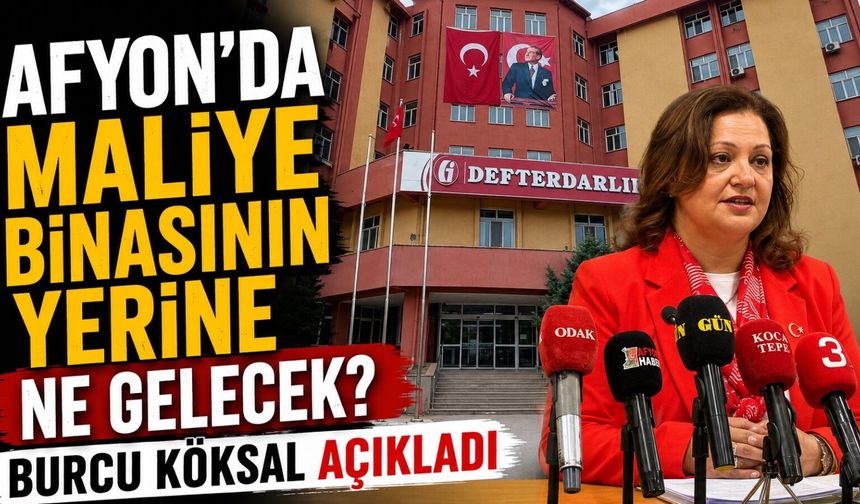 Afyon’da Maliye binasının yerine ne gelecek? Burcu Köksal açıkladı