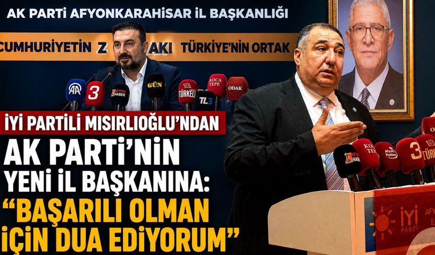 İYİ Partili Mısırlıoğlu’ndan AK Parti’nin yeni il başkanına: “Başarılı olman için dua ediyorum”