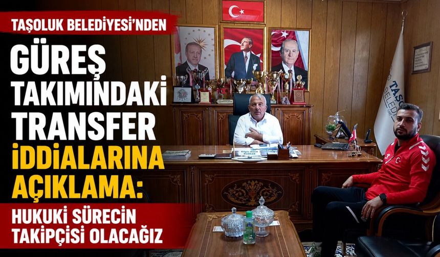 Taşoluk Belediyesi’nden güreş takımındaki transfer iddialarına açıklama: Hukuki sürecin takipçisi olacağız