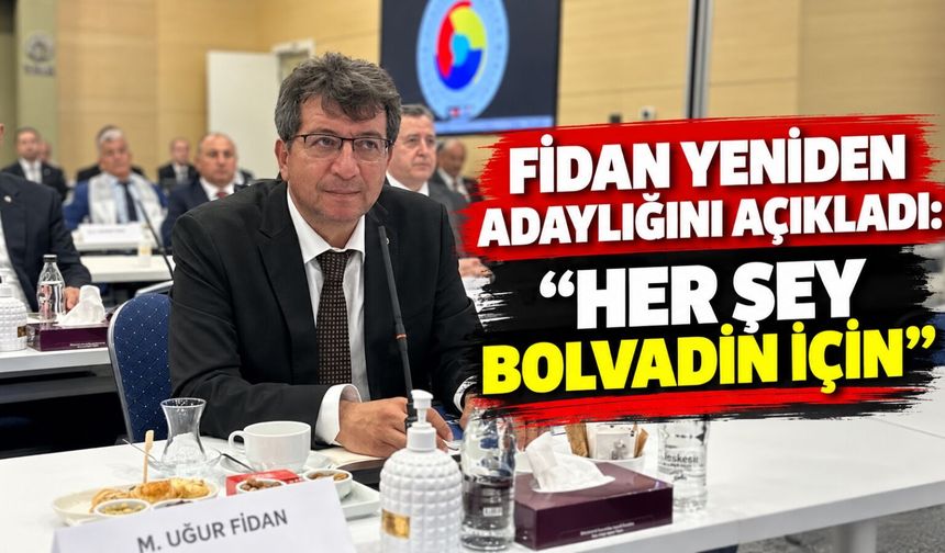 Fidan yeniden adaylığını açıkladı: “Her şey Bolvadin için”