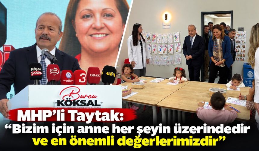 MHP'li Taytak: “Bizim için anne her şeyin üzerindedir ve en önemli değerlerimizdir”