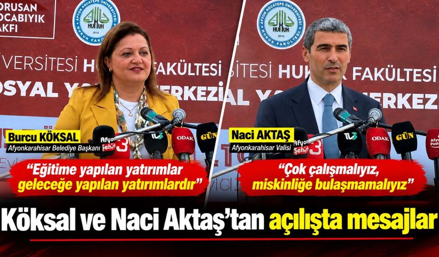 Köksal ve Aktaş'tan açılışta mesajlar: Eğitime yapılan yatırımlar geleceğe yapılan yatırımlardır