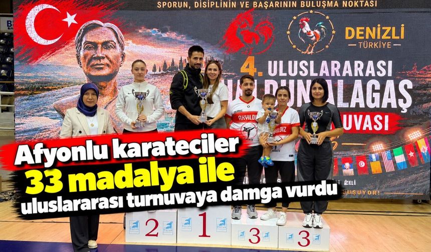 Afyonlu karateciler 33 madalya ile uluslararası turnuvaya damga vurdu