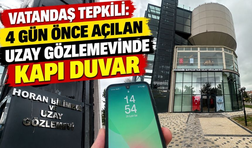 Vatandaş tepkili: 4 gün önce açılan uzay gözlemevinde kapı duvar