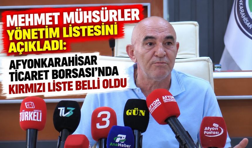 Mehmet Mühsürler yönetim listesini açıkladı: Afyonkarahisar Ticaret Borsası’nda kırmızı liste belli oldu