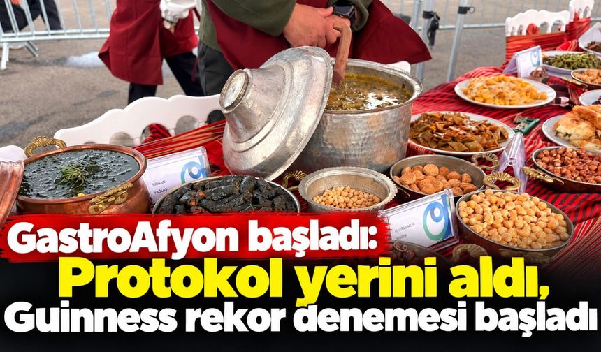 GastroAfyon başladı: Protokol yerini aldı, Guinness rekor denemesi başladı
