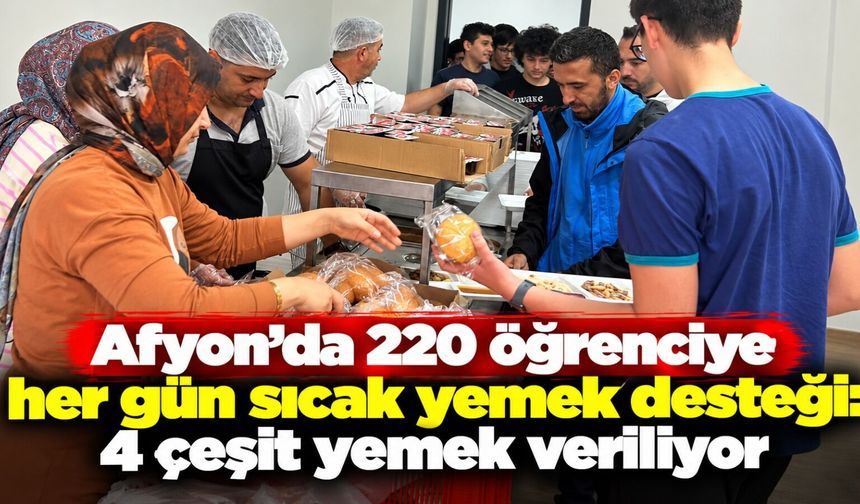 Afyon’da 220 öğrenciye her gün sıcak yemek desteği: 4 çeşit yemek veriliyor