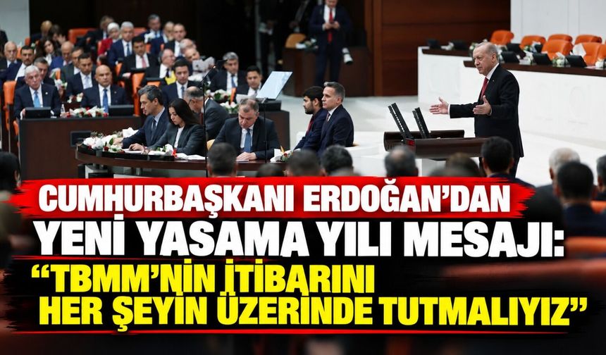 Cumhurbaşkanı Erdoğan’dan yeni yasama yılı mesajı: “TBMM’nin itibarını her şeyin üzerinde tutmalıyız”