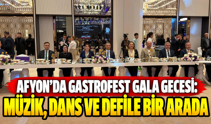 Afyon’da GastroFest gala gecesi: Müzik, dans ve defile bir arada
