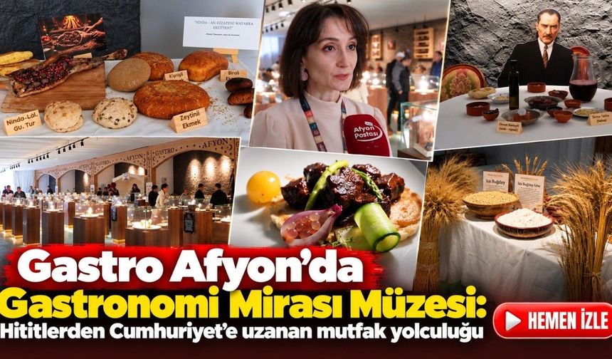 Gastro Afyon'da Gastronomi Mirası Müzesi: Hititlerden Cumhuriyet'e uzanan mutfak yolculuğu