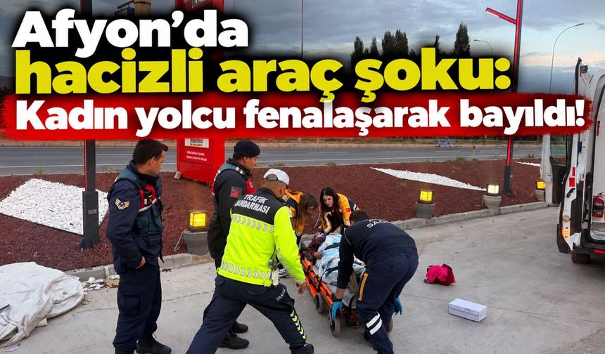 Afyon'da hacizli araç şoku: Kadın yolcu fenalaşarak bayıldı!