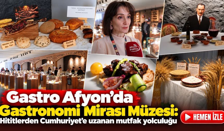 Gastro Afyon'da Gastronomi Mirası Müzesi: Hititlerden Cumhuriyet'e uzanan mutfak yolculuğu