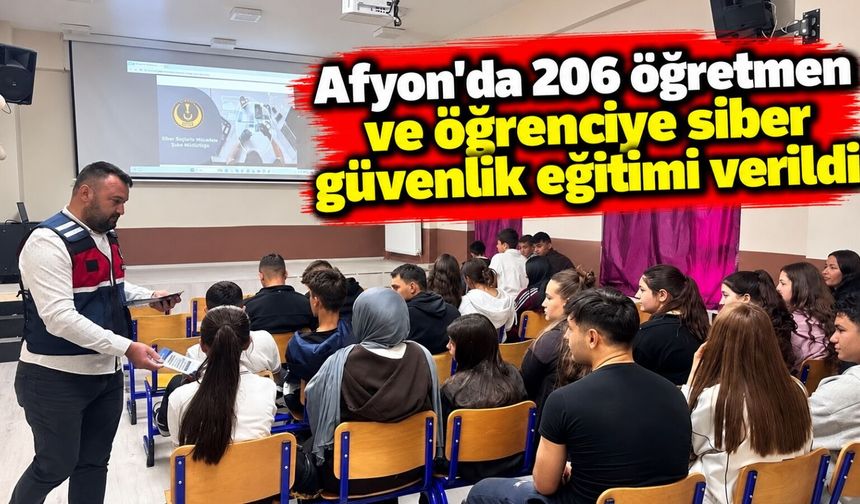 Afyon'da 206 öğretmen ve öğrenciye siber güvenlik eğitimi verildi