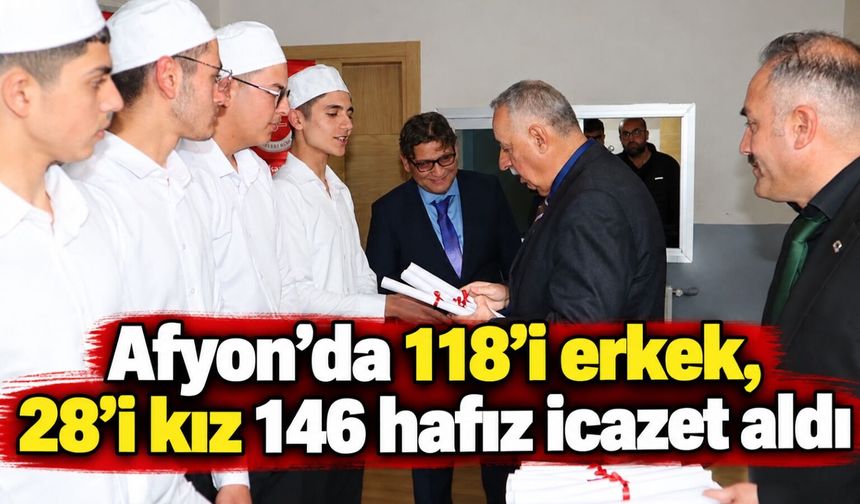 Afyon'da 118’i erkek, 28’i kız 146 hafız icazet aldı
